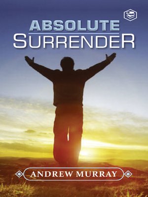 cover image of Absolute Surrender: The Blessedness of Forsaking All and Following Christ